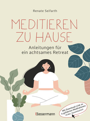 cover image of Meditieren zu Hause--Anleitungen für ein achtsames Retreat